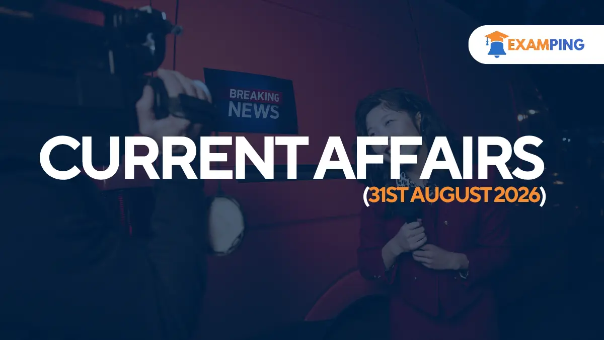 daily-current-affairs-for-upsc-state-psc-ssc-rbi-august-31-2026