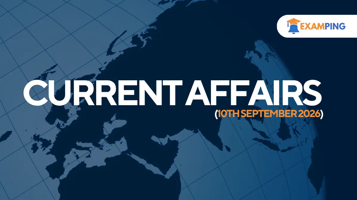 daily-current-affairs-for-upsc-state-psc-ssc-rbi-september-10-2026