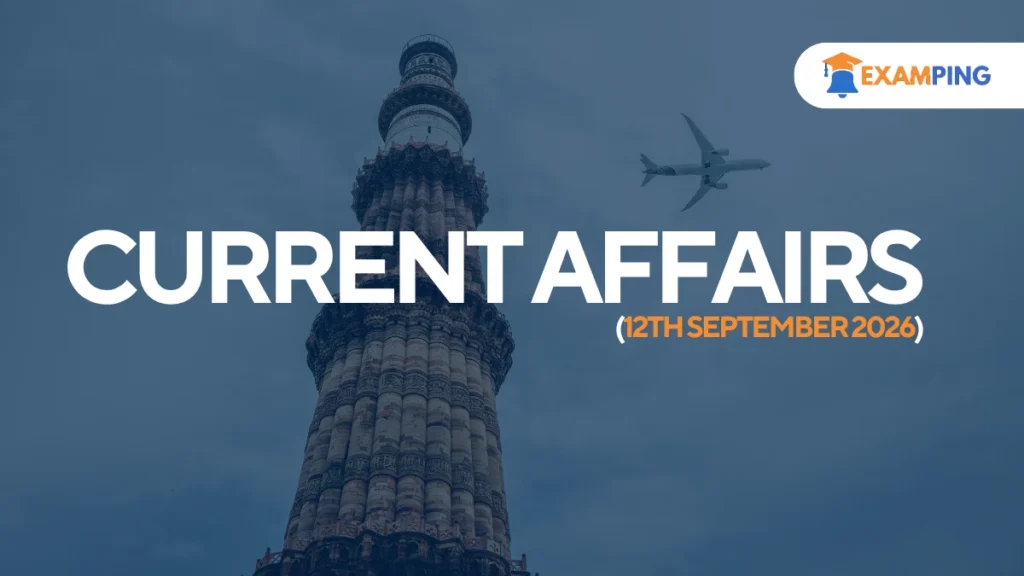 daily-current-affairs-for-upsc-state-psc-ssc-rbi-september-12-2026