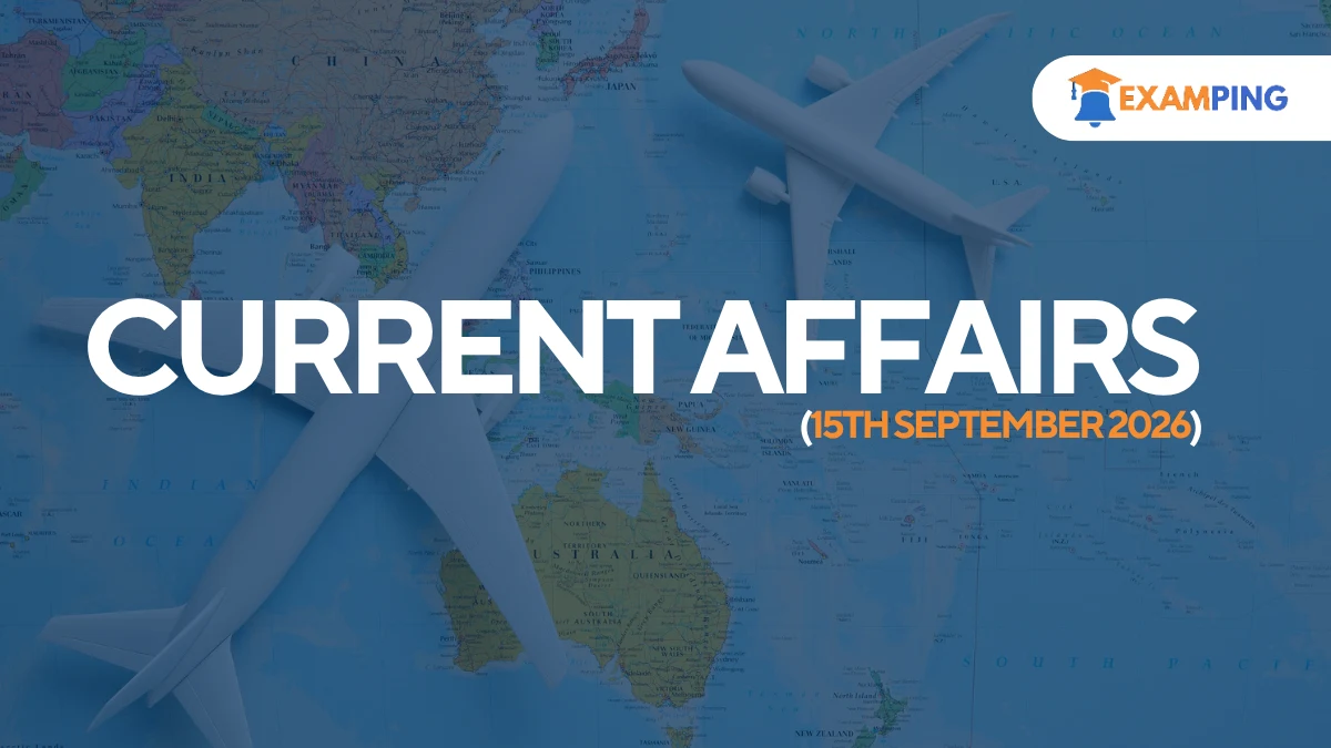 daily-current-affairs-for-upsc-state-psc-ssc-rbi-september-15-2026