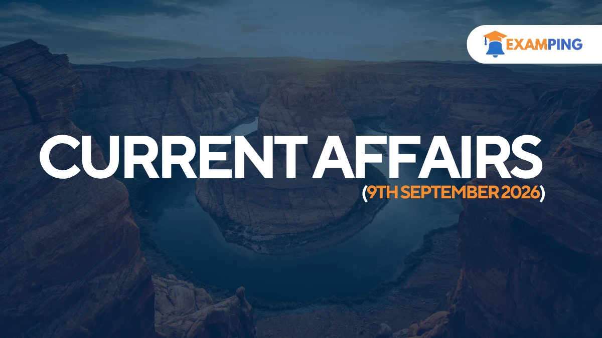 daily-current-affairs-for-upsc-state-psc-ssc-rbi-september-9-2026